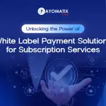 Graphic showcasing Payomatix offering white label payment solutions for subscription services with a futuristic tech theme and a hand holding a digital checkmark.